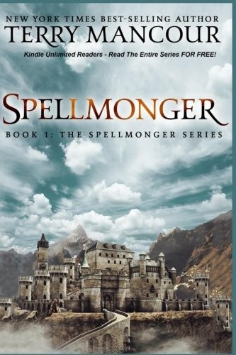 T. L. Mancour: Spellmonger: Book 1 Of The Spellmonger Series (Volume 1) (2016, CreateSpace Independent Publishing Platform)