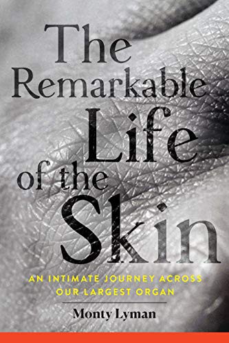 The Remarkable Life of the Skin (Paperback, 2021, Grove Press)