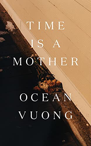Ocean Vuong, Ocean Vuong: Time Is a Mother (Hardcover, 2022, Penguin Press)