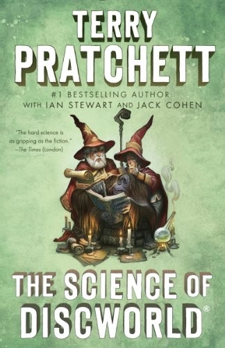 Ian Stewart, Jack Cohen, Terry Pratchett: The Science of Discworld: A Novel (2014, Anchor)