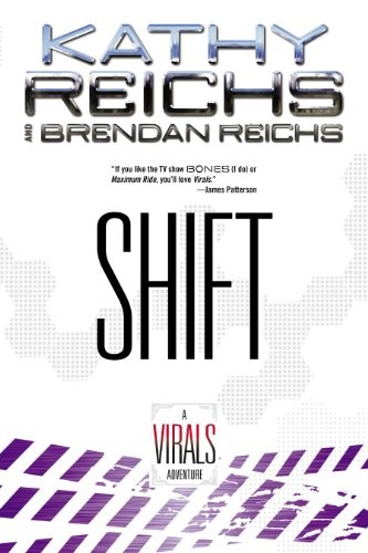 Kathy Reichs, Brendan Reichs: Shift: A Virals Adventure (2013, G.P. Putnam's Sons Books for Young Readers)