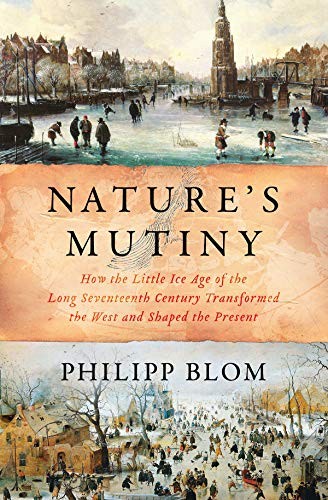 Philipp Blom: Nature's Mutiny (Hardcover, 2019, Liveright)