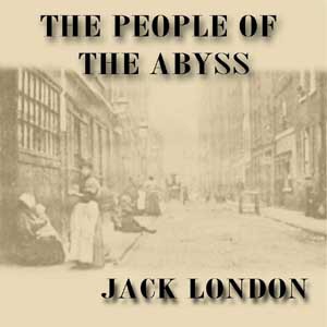 Jack London: The People of the Abyss (2009, LibriVox)