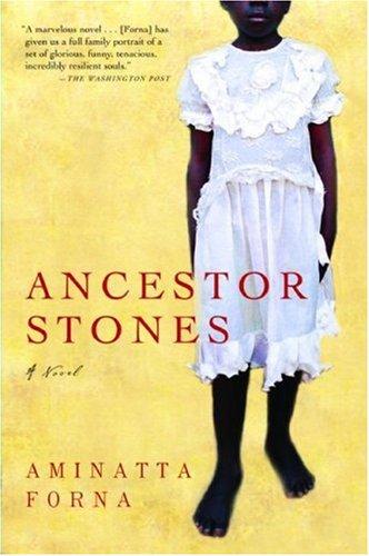 Aminatta Forna: Ancestor Stones (Paperback, 2007, Grove Press)