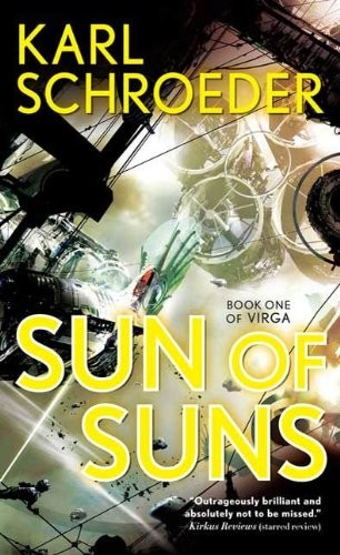 Karl Schroeder: Sun of Suns: Book One of Virga (2007, Tor Books)