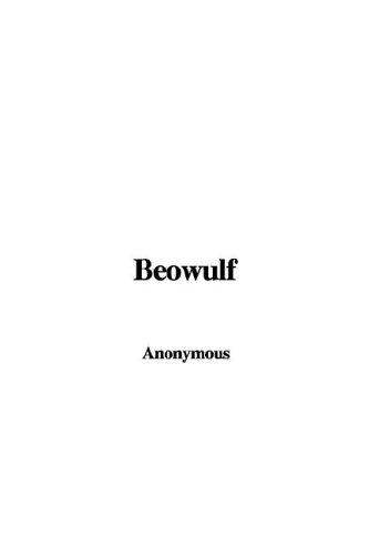 Anonymous, Anonymous: Beowulf (Hardcover, 2006, IndyPublish.com)