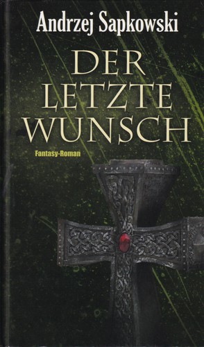 Andrzej Sapkowski: Der letzte Wunsch (Hardcover, German language, 2012, Helmut Lingen Verlag)