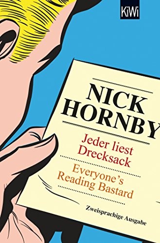 Nick Hornby: Jeder liest Drecksack / Everyone's reading bastard (Paperback, 2014, Kiepenheuer & Witsch GmbH)