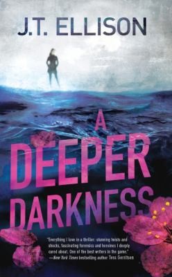 J. T. Ellison: A Deeper Darkness (2012, Mira Books)