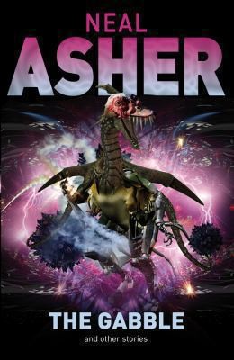 Neal L. Asher, Neal Asher: The Gabble And Other Stories (2009, Tor Books, Palgrave Macmillan Ltd)