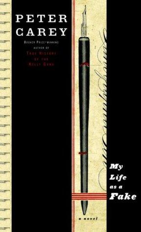 Peter Carey: My life as a fake (2004, A.A. Knopf, Distributed by Random House)