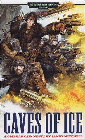 Sandy Mitchell: Caves of Ice (Paperback, 2004, Games Workshop)
