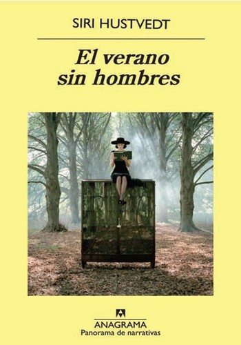 Siri Hustvedt: El verano sin hombres (Paperback, Spanish language, 2011, Editorial Anagrama, S.A.)