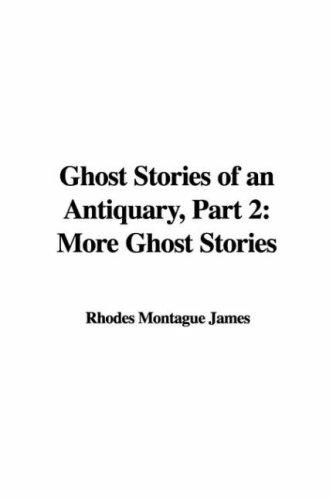 M. R. James: Ghost Stories of an Antiquary: Part 2 (Paperback, 2005, IndyPublish.com)