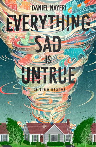 Daniel Nayeri: Everything Sad Is Untrue (EBook, 2020, Levine Querido)