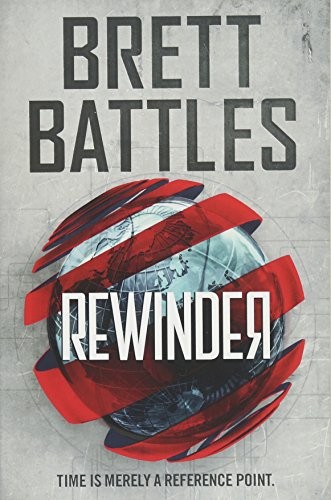 Brett Battles: Rewinder (Paperback, 2015, 47North)