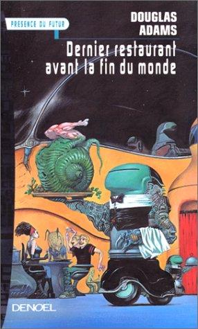 Douglas Adams: Le dernier restaurant avant la fin du monde (Paperback, French language, 1999, Denoël)