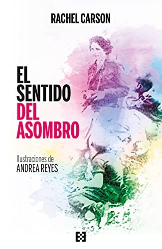 Andrea Reyes, Mª Ángeles Martín R-Ovelleiro, Rachel Carson: El sentido del asombro (Paperback, ENCUENTRO)