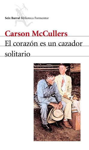 Carson McCullers: El corazón es un cazador solitario (2011, Seix Barral)