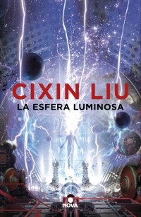 Cixin Liu: La esfera luminosa (Paperback, Spanish language, 2019, Nova)