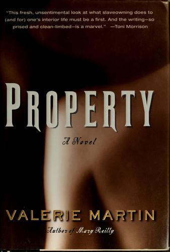 Valerie Martin: Property (2002, Nan A. Talese/Doubleday)