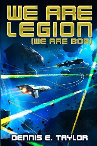 Dennis E. Taylor: We Are Legion (We Are Bob)