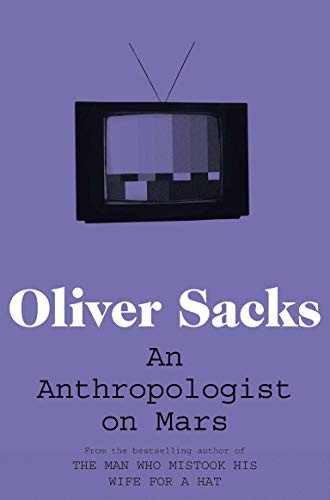 Oliver Sacks: An Anthropologist on Mars (Paperback, 2012, Picador USA, imusti)