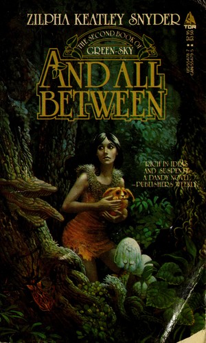 Zilpha Keatley Snyder: And All Between (Paperback, 1985, Tor Books)