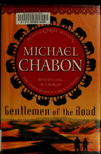 Michael Chabon: Gentlemen of the road (Hardcover, 2007, Del Rey/Ballantine Books)