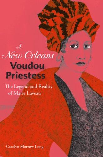 Carolyn Morrow Long: A New Orleans Voudou Priestess (2006, University Press of Florida)