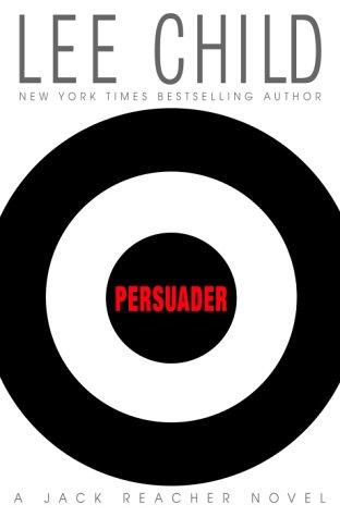 Lee Child, Lee Child: Persuader (2003, Delacorte Press)