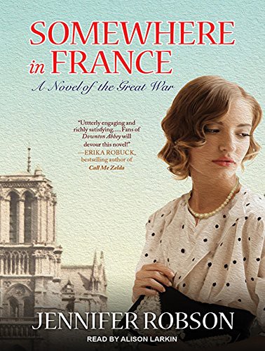 Jennifer Robson, Alison Larkin: Somewhere in France (AudiobookFormat, 2014, Tantor Audio)