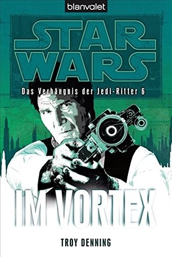 Troy Denning: Star WarsTM Das Verhängnis der Jedi-Ritter 6 (Paperback, 2011, Blanvalet Taschenbuch Verlag)