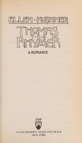 Ellen Kushner: Thomas, the Rhymer (1991, Tom Doherty Associates)
