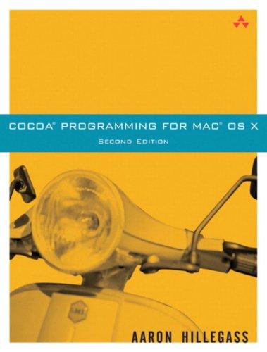 Aaron Hillegass: Cocoa(R) Programming for Mac(R) OS X (2nd Edition) (Paperback, 2004, Addison-Wesley Professional)