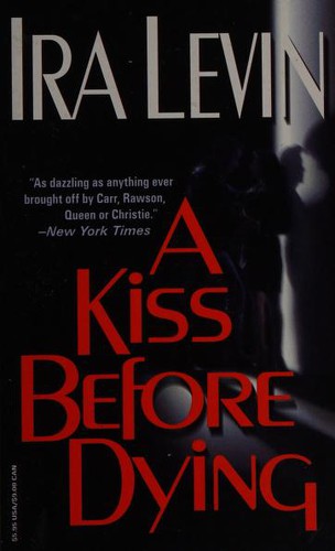 Ira Levin: A Kiss Before Dying (Paperback, 2000, Carroll & Graf Pub, Brand: Carroll n Graf Pub)