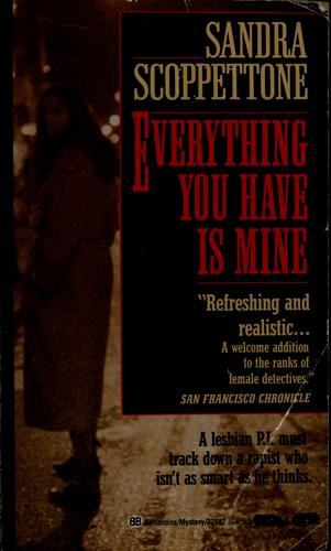 Sandra Scoppettone: Everything you have is mine (1992, Ballantine Books)