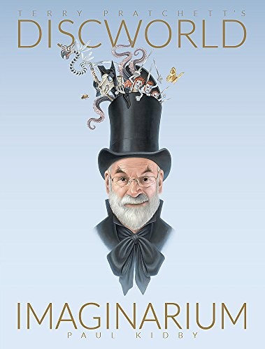 Paul Kidby: Terry Pratchett's Discworld Imaginarium (2018, Gollancz)