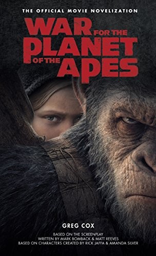 Greg Cox: War for the Planet of the Apes: Official Movie Novelization (2017, Titan Books)