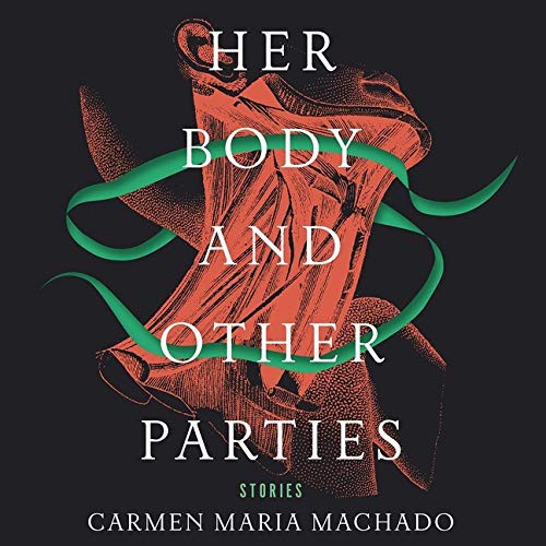 Carmen Maria Machado, Amy Landon: Her Body and Other Parties Lib/E (AudiobookFormat, 2021, HighBridge Audio)