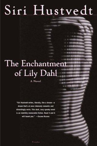 Siri Hustvedt: The Enchantment of Lily Dahl (Paperback, 2004, Picador)