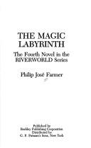 Philip José Farmer: The magic labyrinth (1980, Berkley Pub. Corp. : distributed by Putnam)