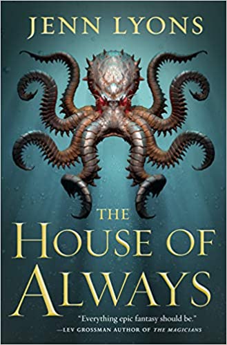 Jenn Lyons: The House of Always (Hardcover, 2021, Tor Books)
