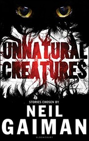 Neil Gaiman: Unnatural Creatures (2001, Bloomsbury Childrens)