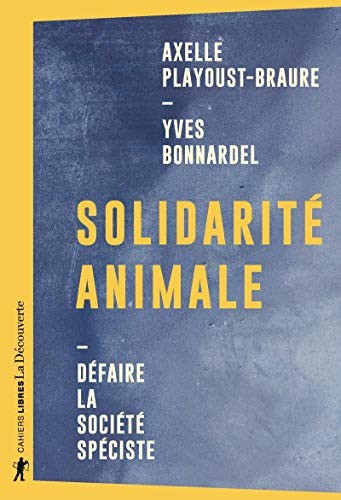 Yves Bonnardel, Axe Playoust-Braure: Solidarité animale (Paperback, Français language, La Découverte)