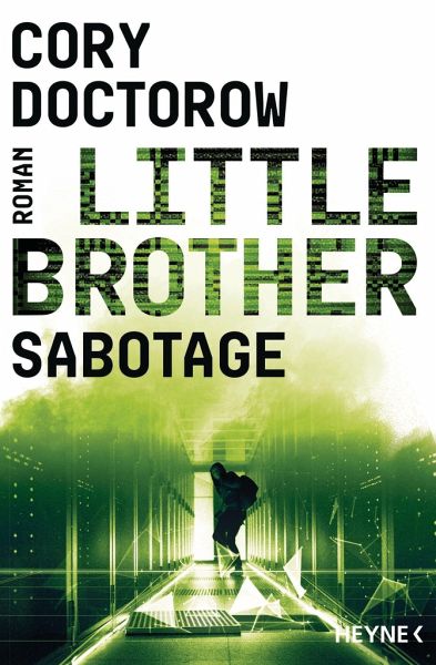 Cory Doctorow: Sabotage / Little Brother Bd.3 (Paperback, Deutsch language, Heyne)