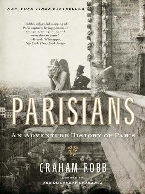 Graham Robb: Parisians: An Adventure History of Paris