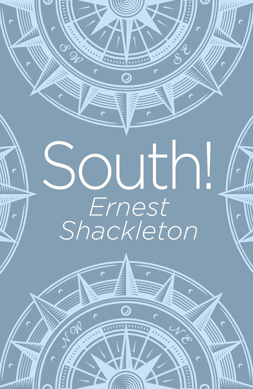 Ernest Shackleton: South! (2019, Arcturus Publishing)