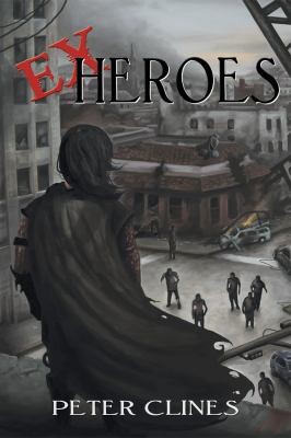 Peter Clines: Ex Heroes (2010, Permuted Press)