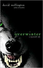 David Wellington: Overwinter (2009, Three Rivers Press)